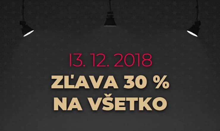 Zľava 30 % - iba vo štvrtok 13. 12. 2018
